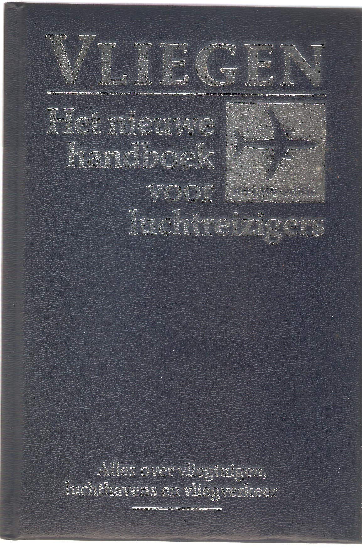 Vliegen: het nieuwe handboek voor luchtreizigers Books