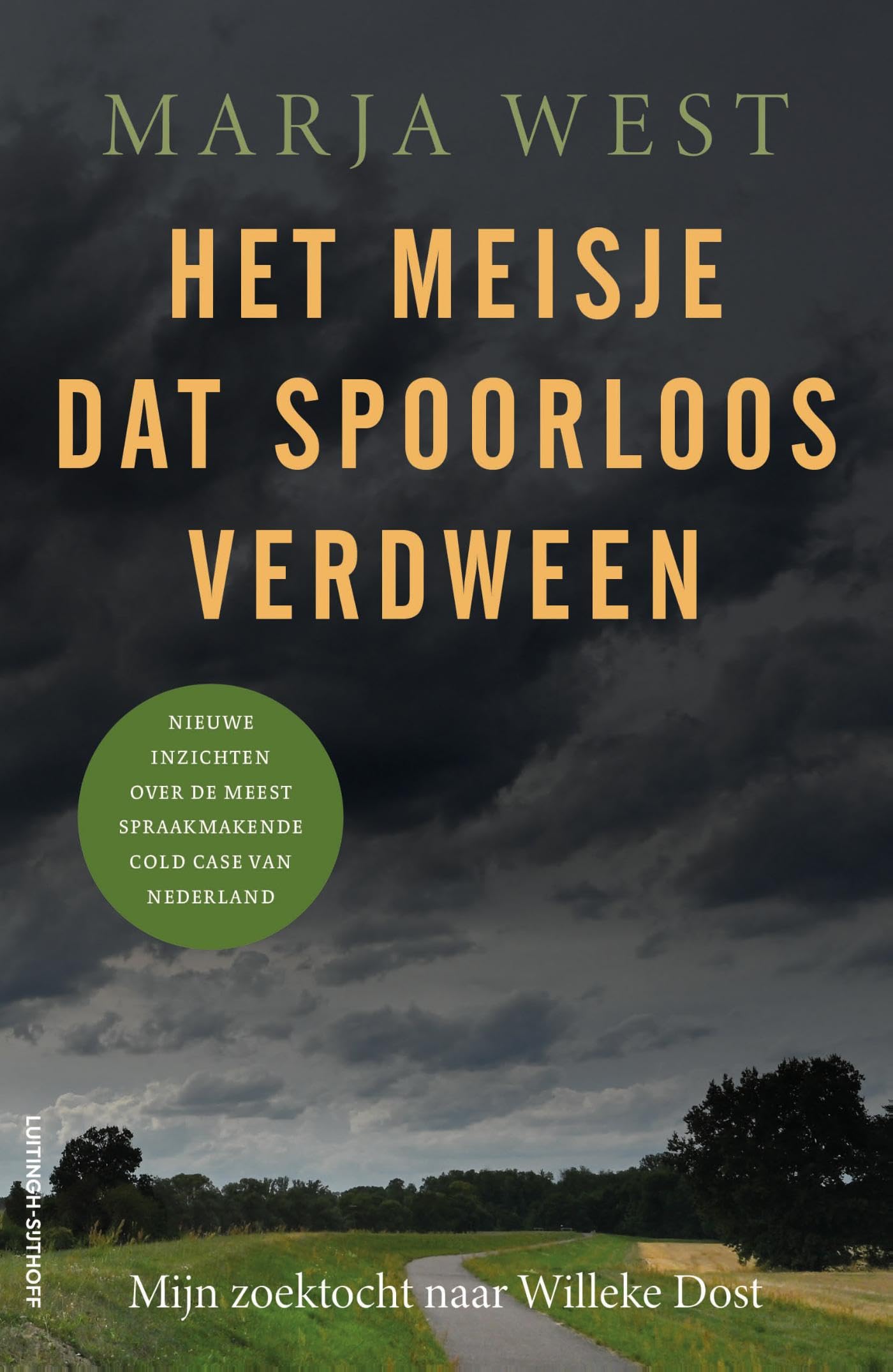 Het meisje dat spoorloos verdween: Mijn zoektocht naar Willeke Dost book