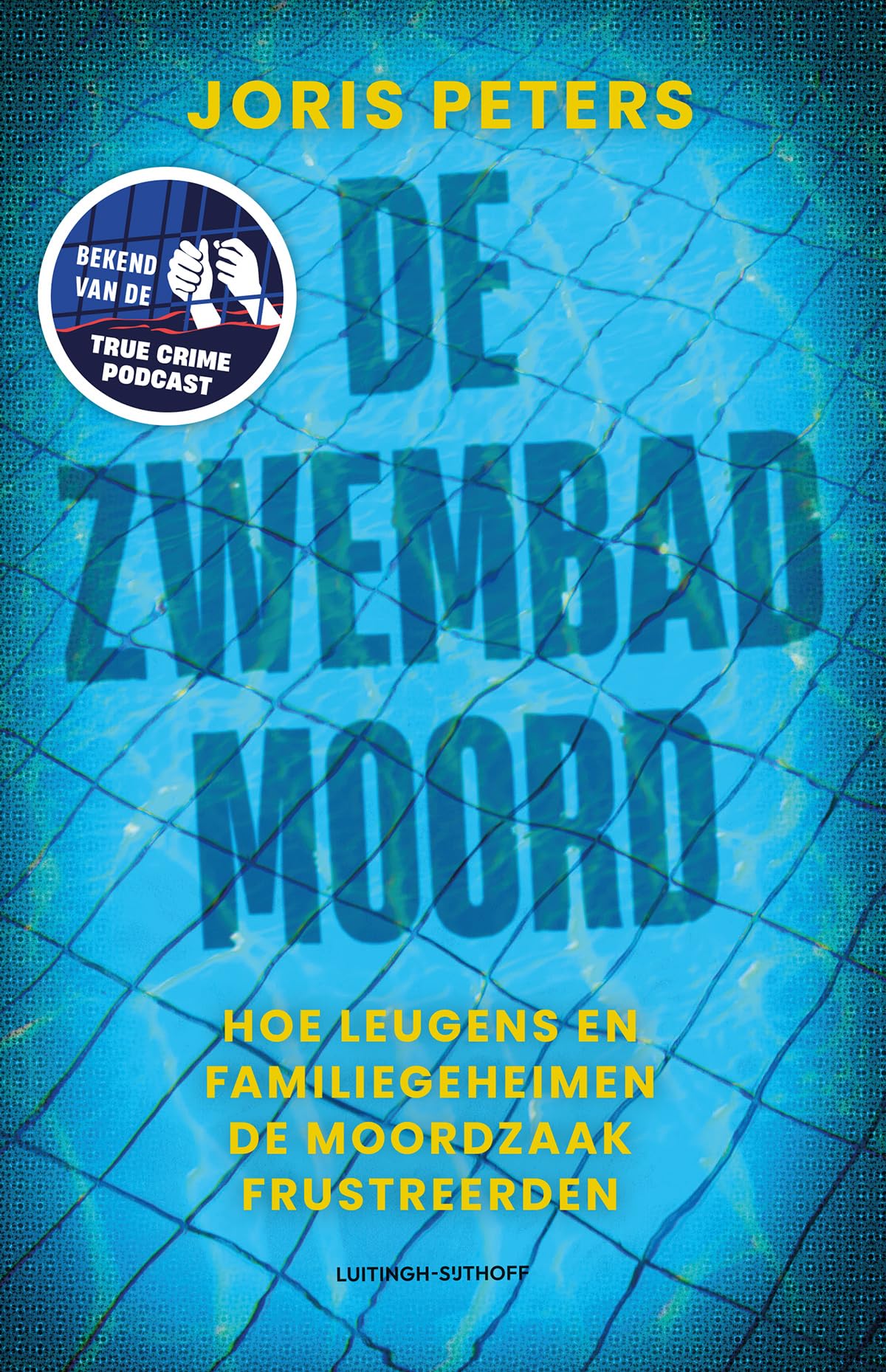 De zwembadmoord: Een moordzaak vol leugens, familiegeheimen en blunders van justitie Law