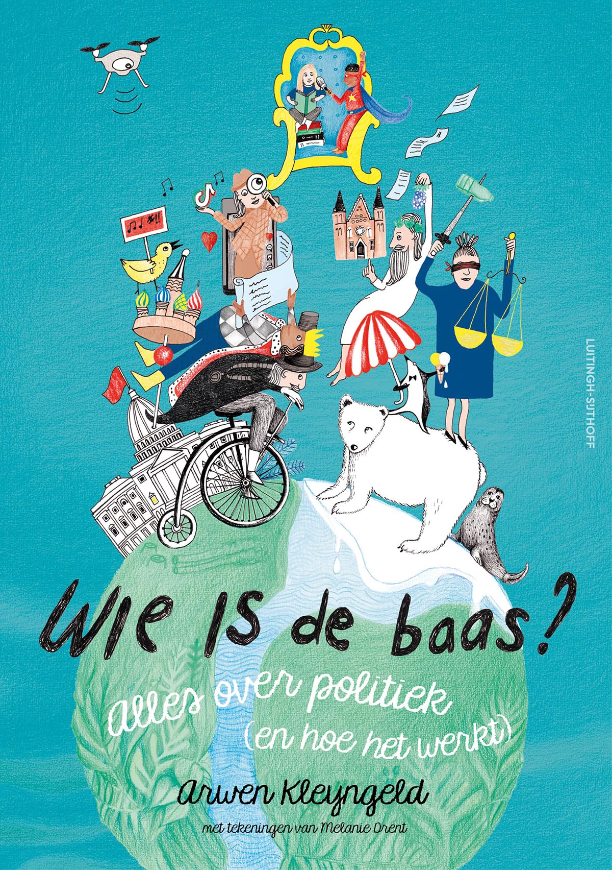Wie is de baas?: Alles over politiek (en hoe het werkt) Non-fiction