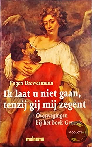 Ik laat u niet gaan, tenzij gij mij zegent: overwegingen bij het boek Genesis book