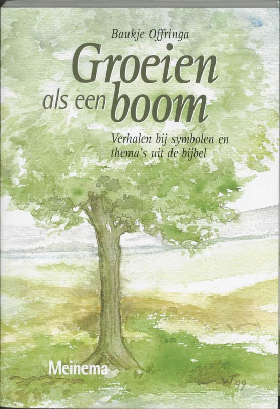 Groeien als een boom: verhalen bij symbolen en thema's uit de bijbel book