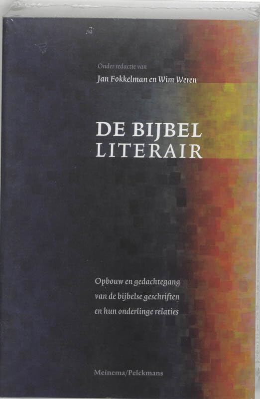De Bijbel literair: opbouw en gedachtegang van de bijbelse geschriften en hun onderlinge relaties Religion & Esotericism