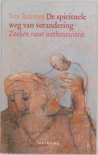 De spirituele weg van verandering: zoeken naar authenticiteit book