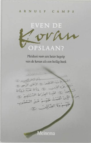Even de Koran opslaan?: pleidooi voor een beter begrip van de koran als een heilig boek book