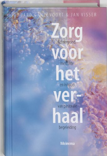Zorg voor het verhaal: achtergrond, methode en inhoud van pastorale begeleiding Religion & Esotericism
