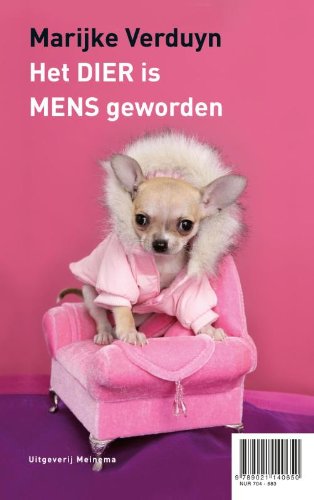 Het dier is mens geworden Het dier is ding geworden: van huisdier tot gezelschapsdier book