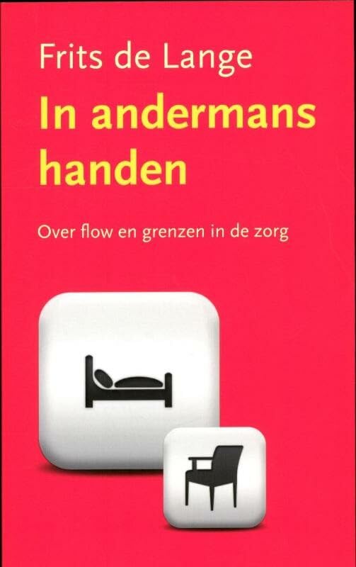In andermans handen: over flow en grenzen in de zorg book