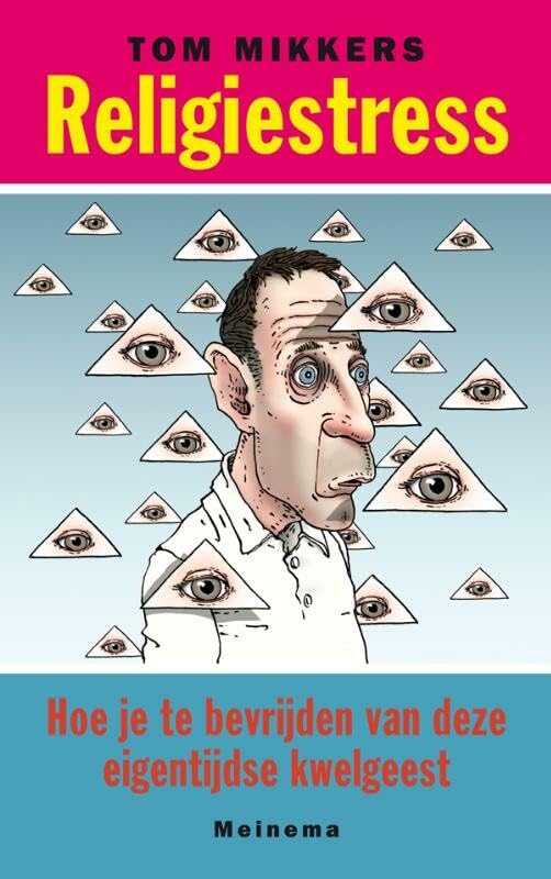 Religiestress: hoe je te bevrijden van deze eigentijdse kwelgeest book