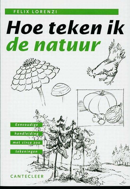 Hoe teken ik de natuur: eenvoudige handleiding met ca. 200 tekeningen book
