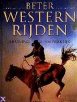 Beter western rijden: training en praktijk Leisure & Fun