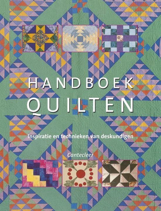 Handboek quilten: inspiratie en technieken van deskundigen book