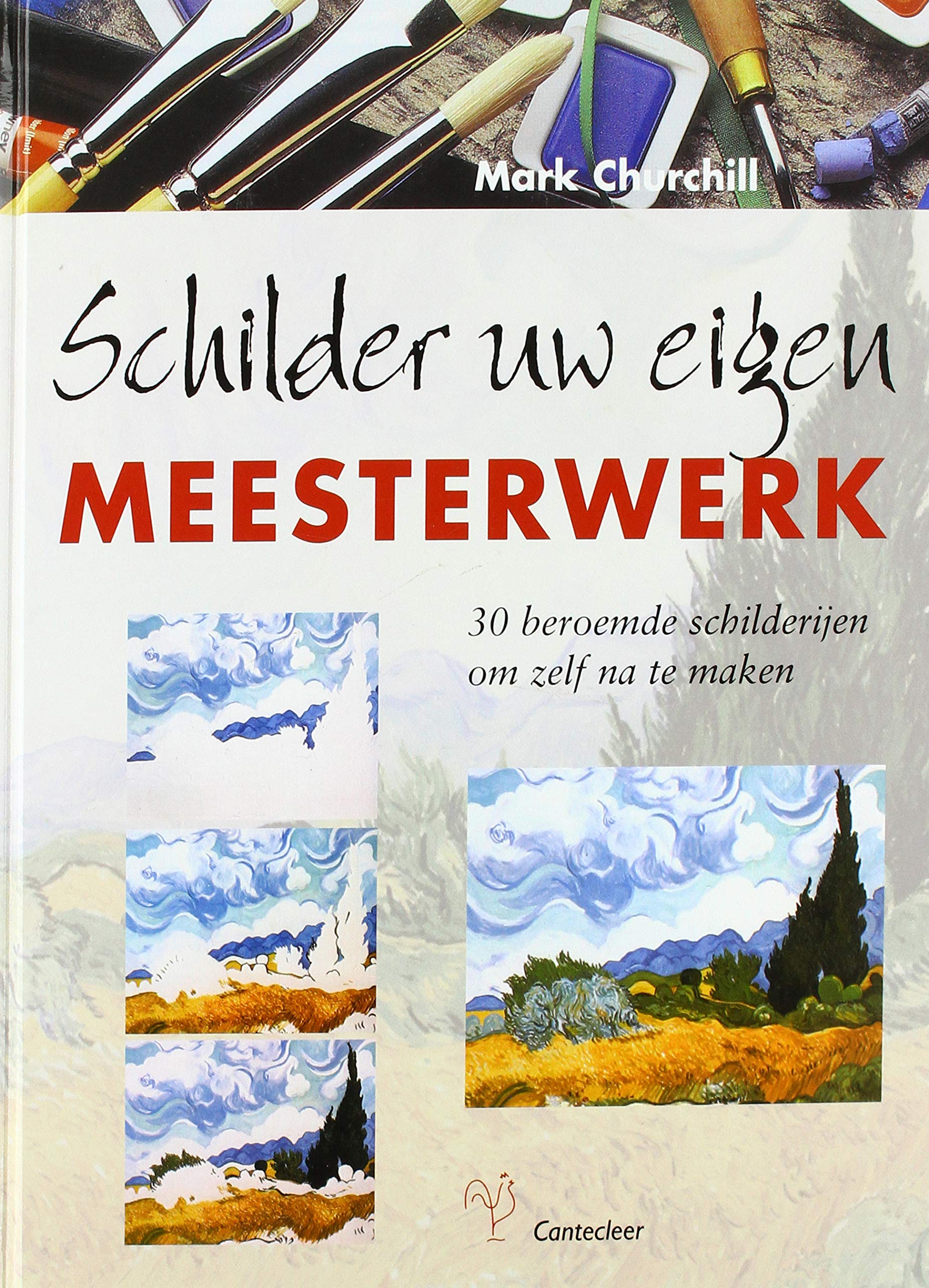 Schilder uw eigen meesterwerk: 30 beroemde schilderijen om zelf na te maken book