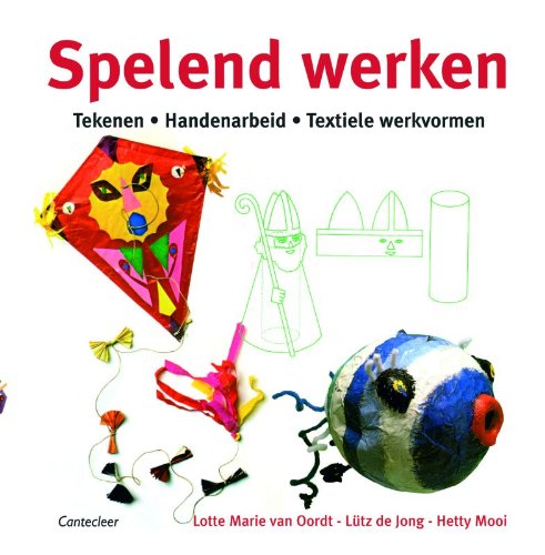 Spelend werken: tekenen, handenarbeid, textiele werkvormen met kinderen book