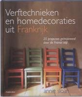 Verftechnieken en homedecoraties uit Frankrijk: 25 projecten geïnspireerd door de Franse stijl Books