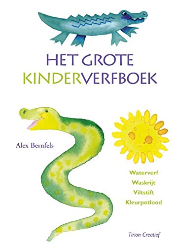 Het grote kinderverfboek: van kleurplezier tot waterverf : waterverf, waskrijt, viltstift, kleurpotlood book
