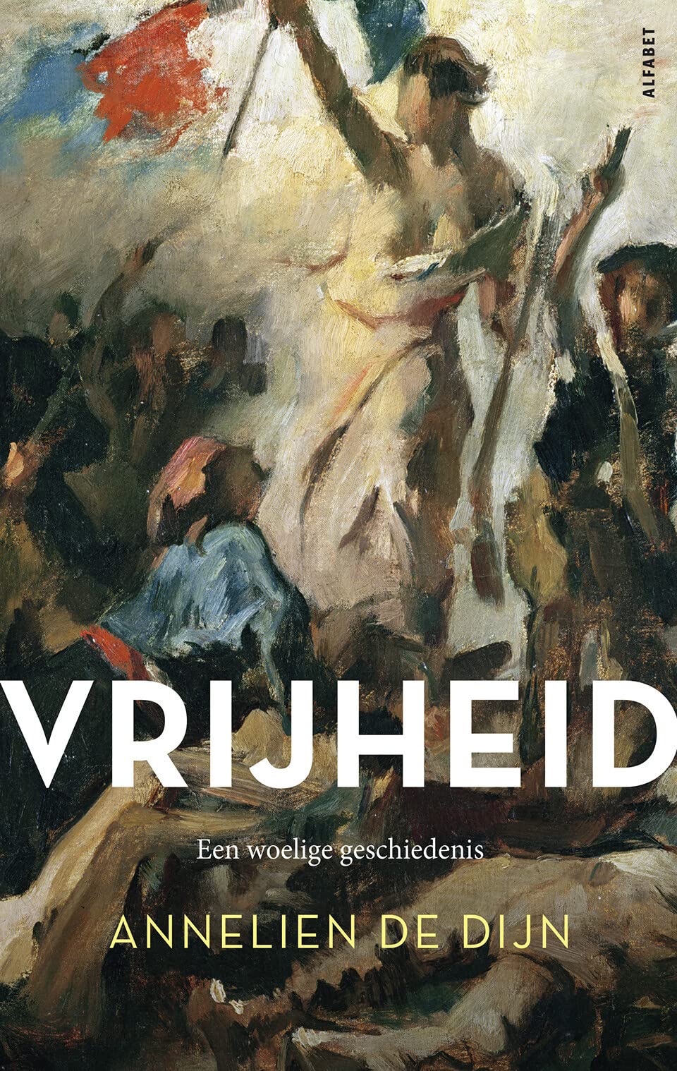 Vrijheid: een woelige geschiedenis Philosophy