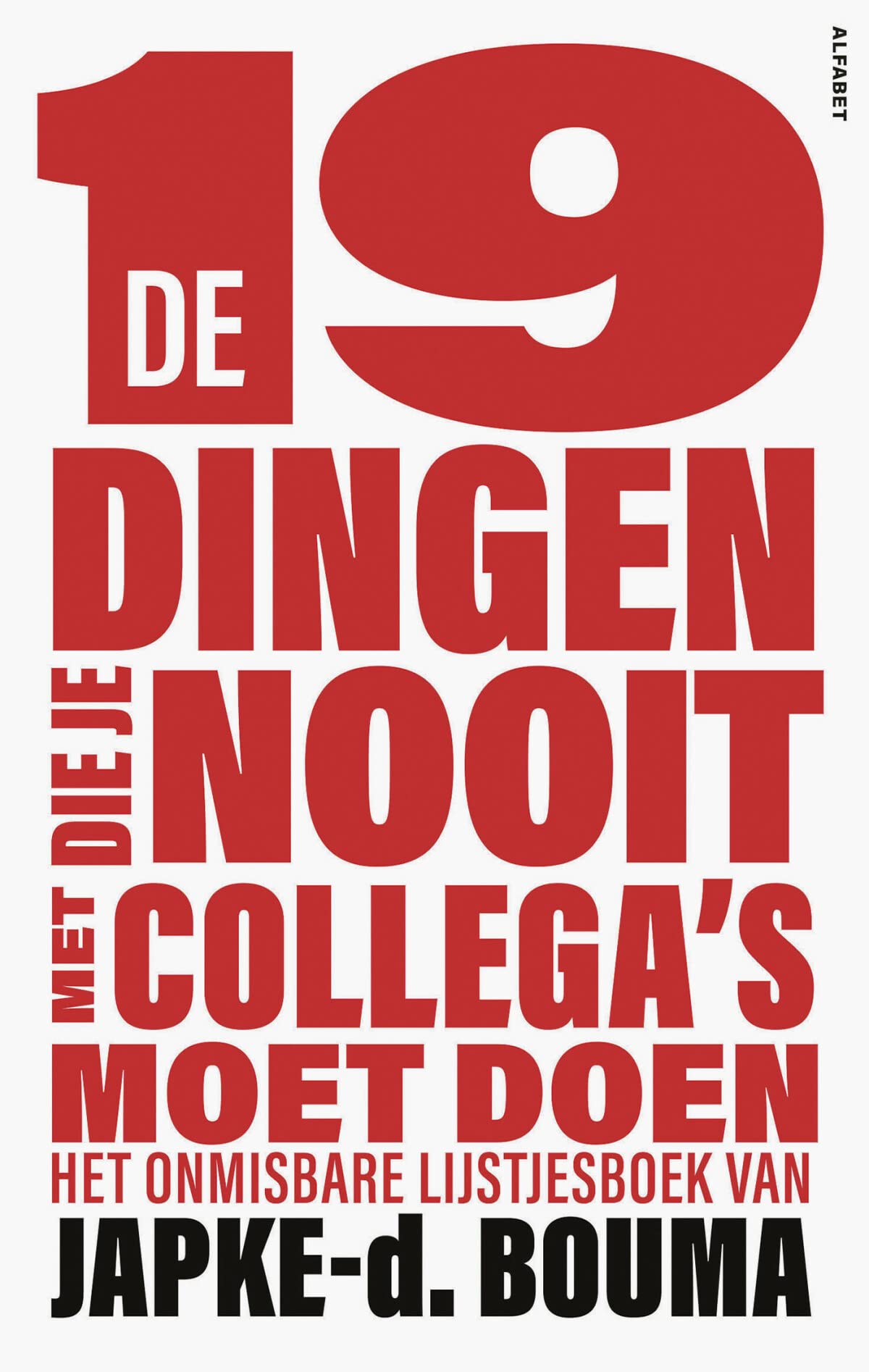 De 19 dingen die je nooit met collega's moet doen: het onmisbare lijstjesboek book