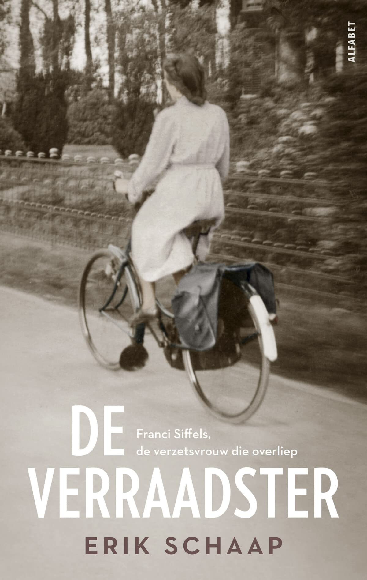 De verraadster: Franci Siffels, de verzetsvrouw die overliep book
