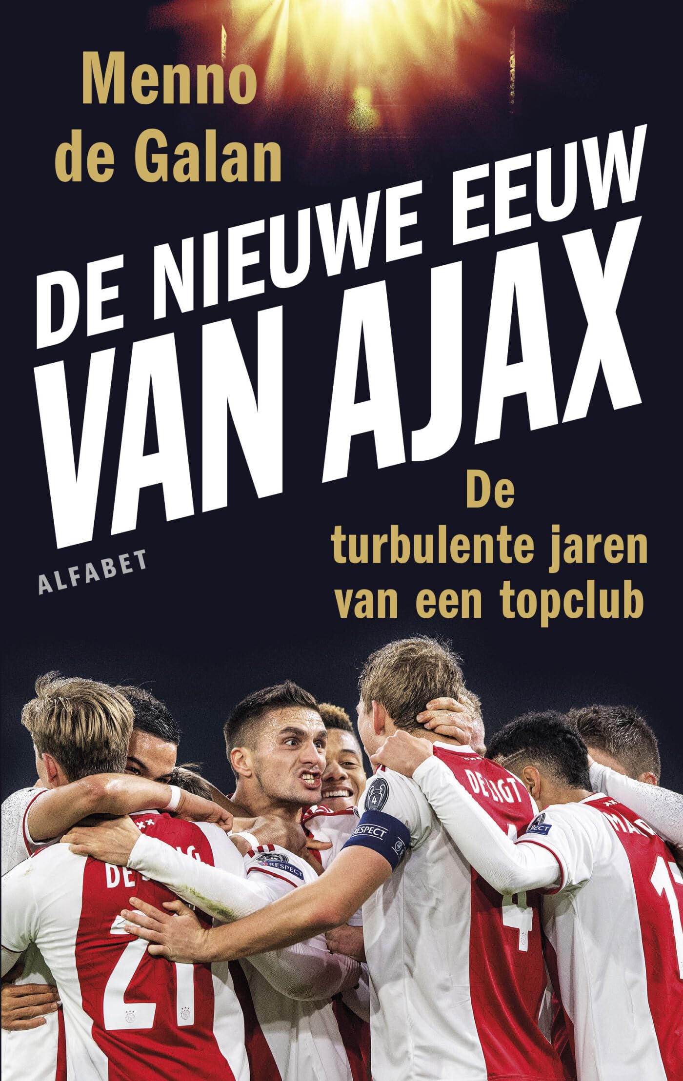 De nieuwe eeuw van Ajax: De turbulente jaren van een topclub book