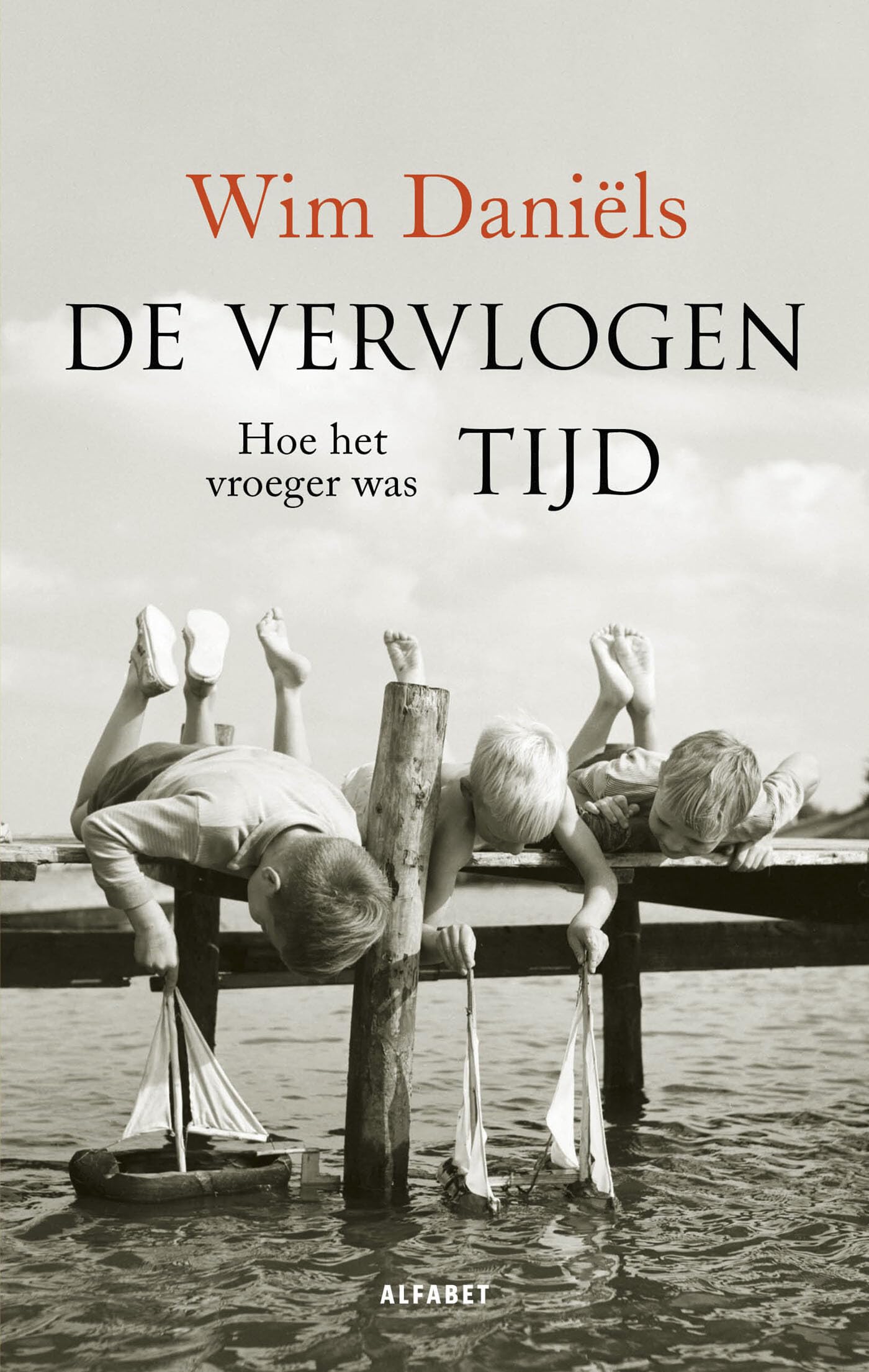 De vervlogen tijd: Hoe het vroeger was book