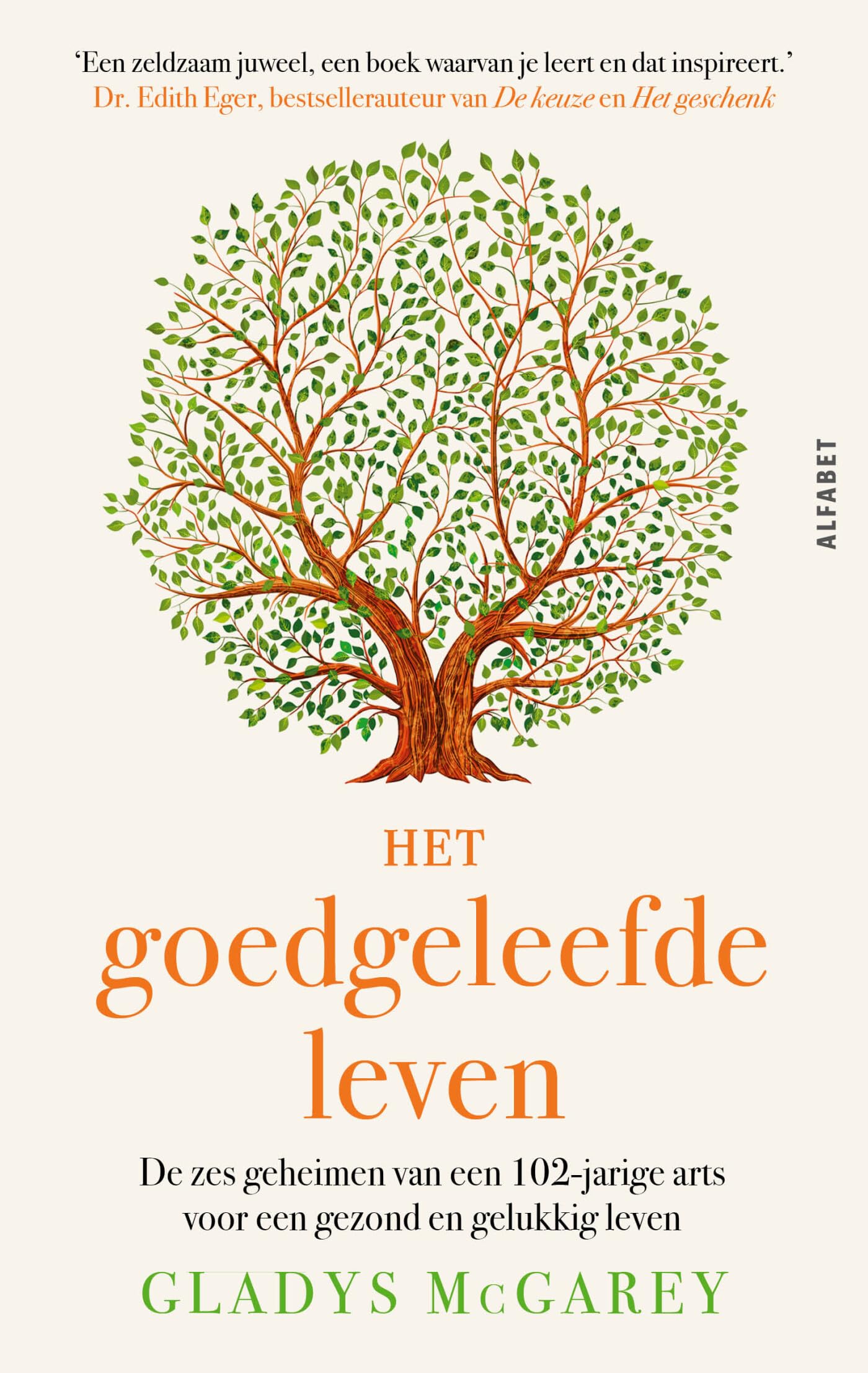 Het goedgeleefde leven: zes geheimen van een 103-jarige arts om op elke leeftijd gezond en gelukkig te zijn Business, Finance & Career