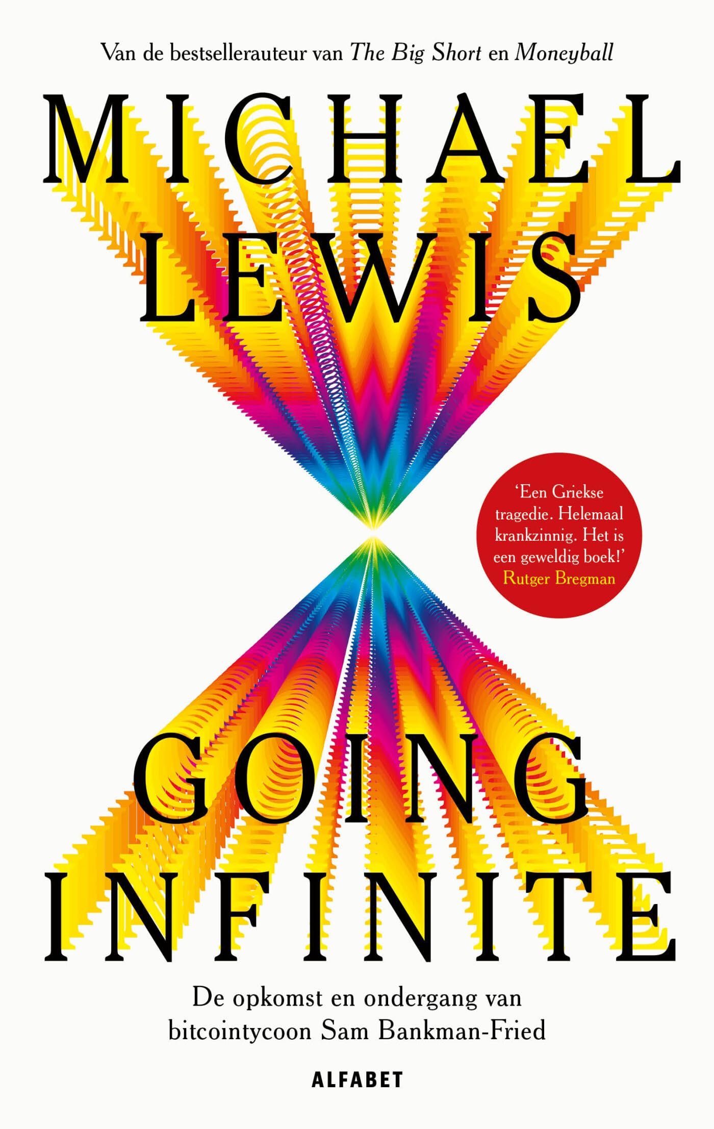 Going infinite: de opkomst en ondergang van bitcointycoon Sam Bankman-Fried book
