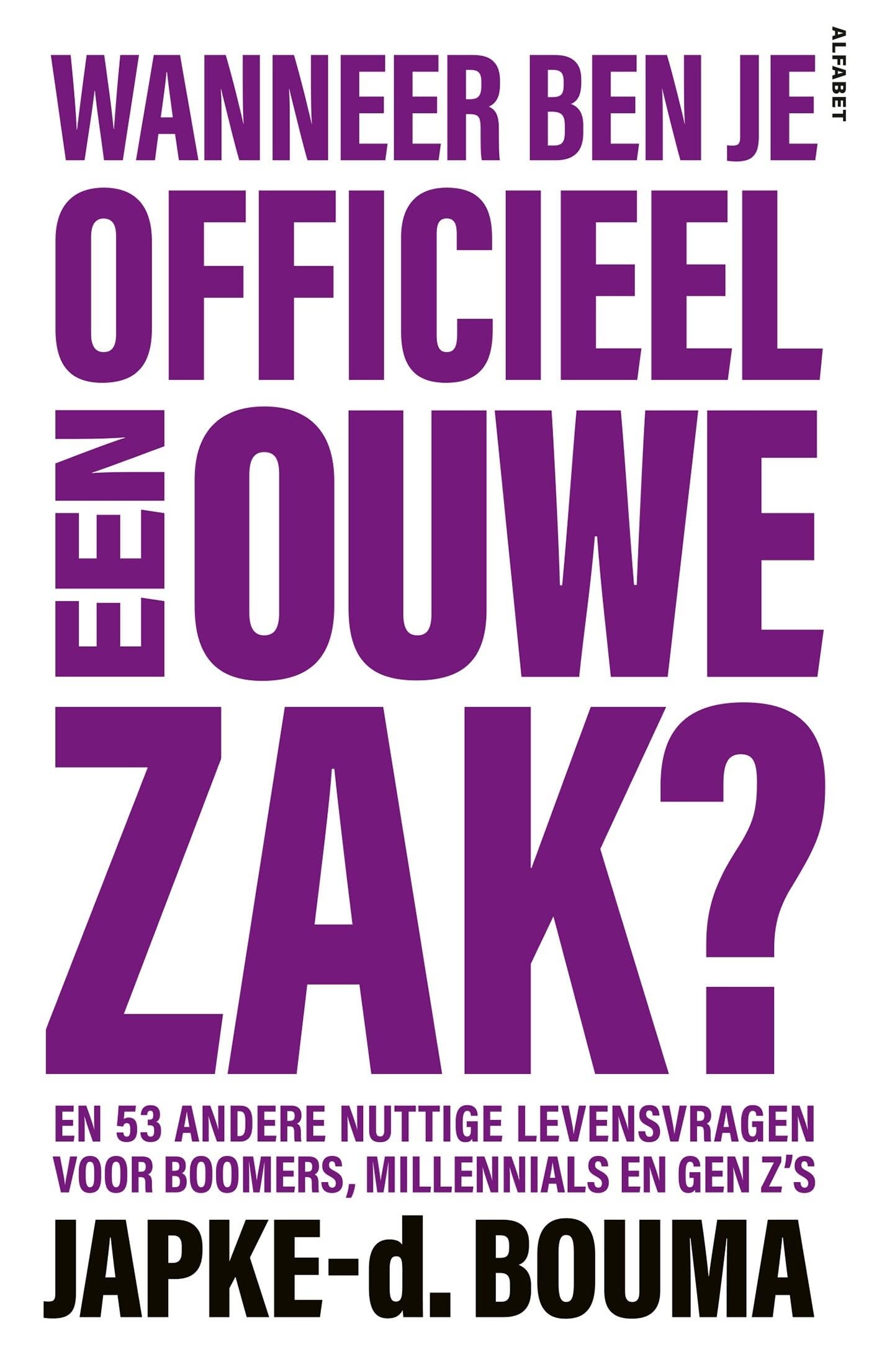 Wanneer ben je officieel een ouwe zak?: en 59 andere nuttige levensvragen voor boomers, gen X, millenials én gen Z Essays & Short Stories