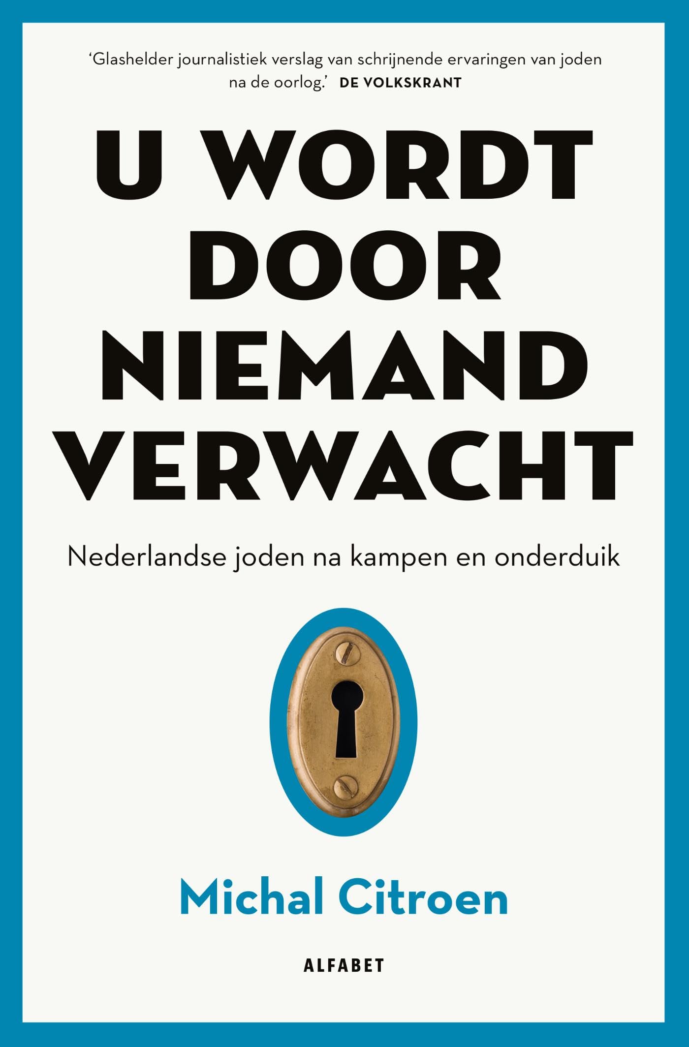 U wordt door niemand verwacht: Nederlandse Joden na kampen en onderduik book