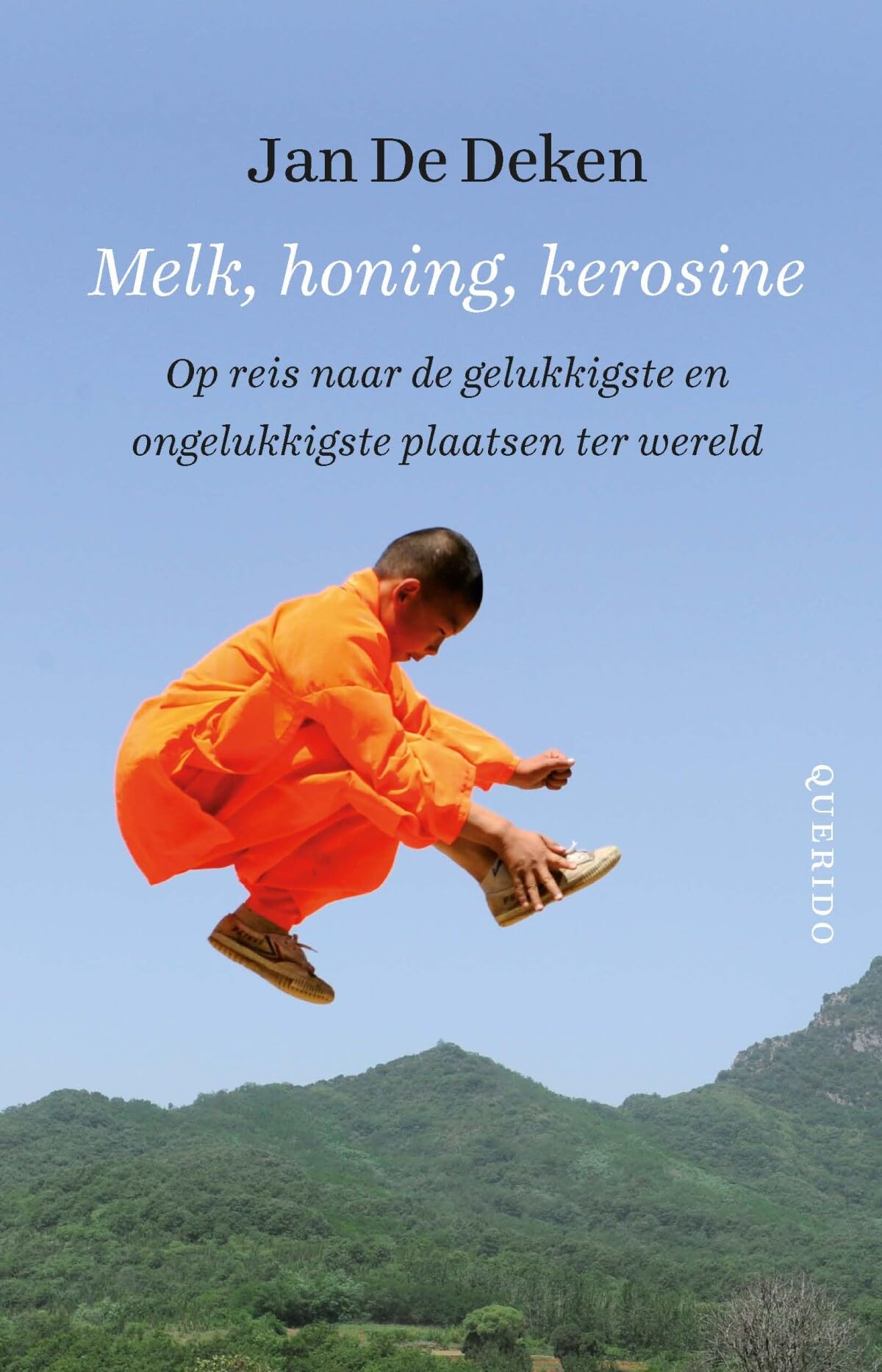 Melk, honing, kerosine: op reis naar de gelukkigste en ongelukkigste plaatsen ter wereld book
