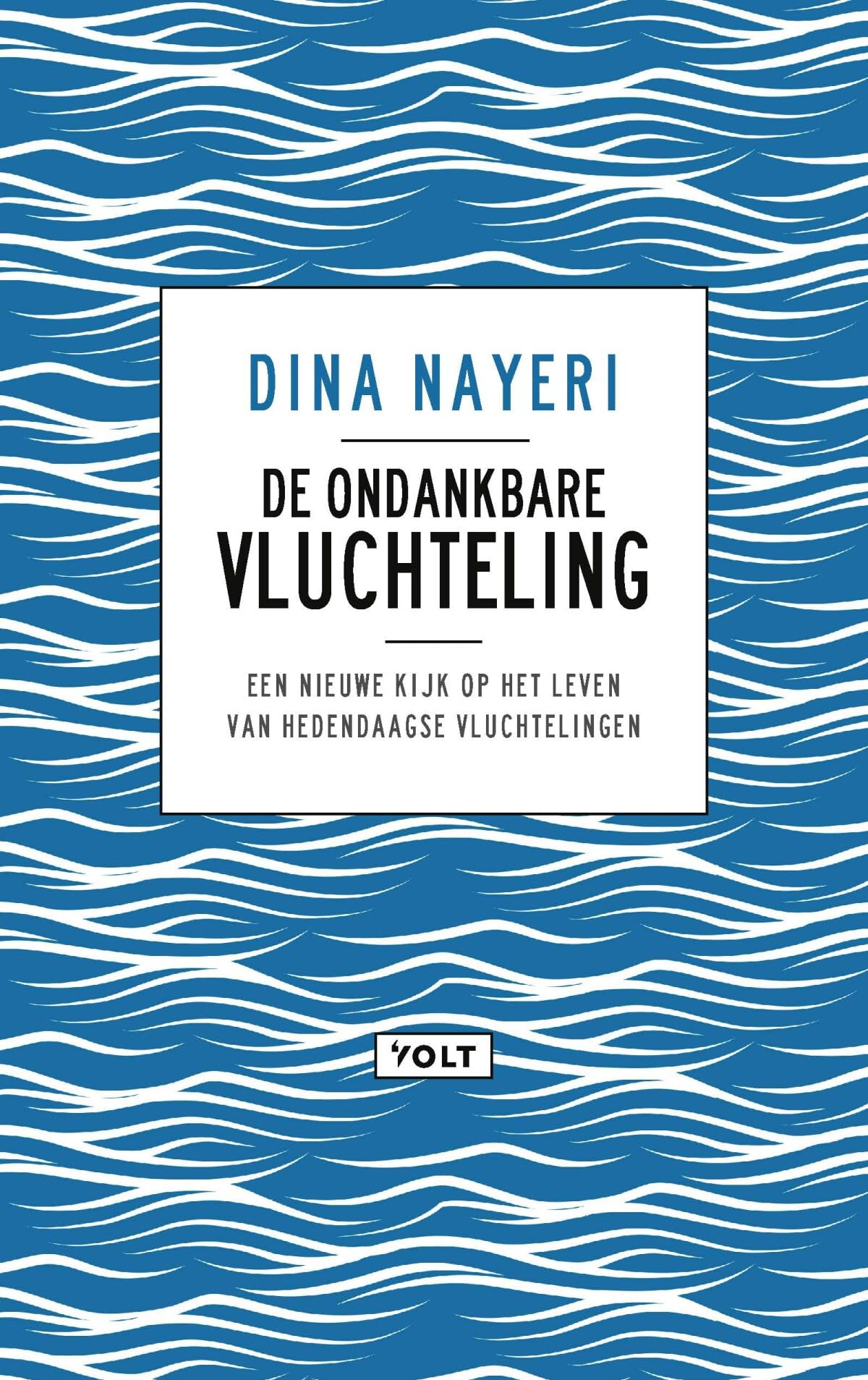 De ondankbare vluchteling: een nieuwe kijk op het leven van hedendaagse vluchtelingen book
