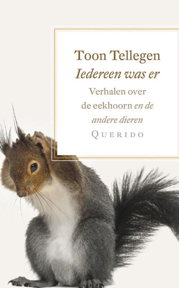 Iedereen was er: verhalen over de eekhoorn en de andere dieren book