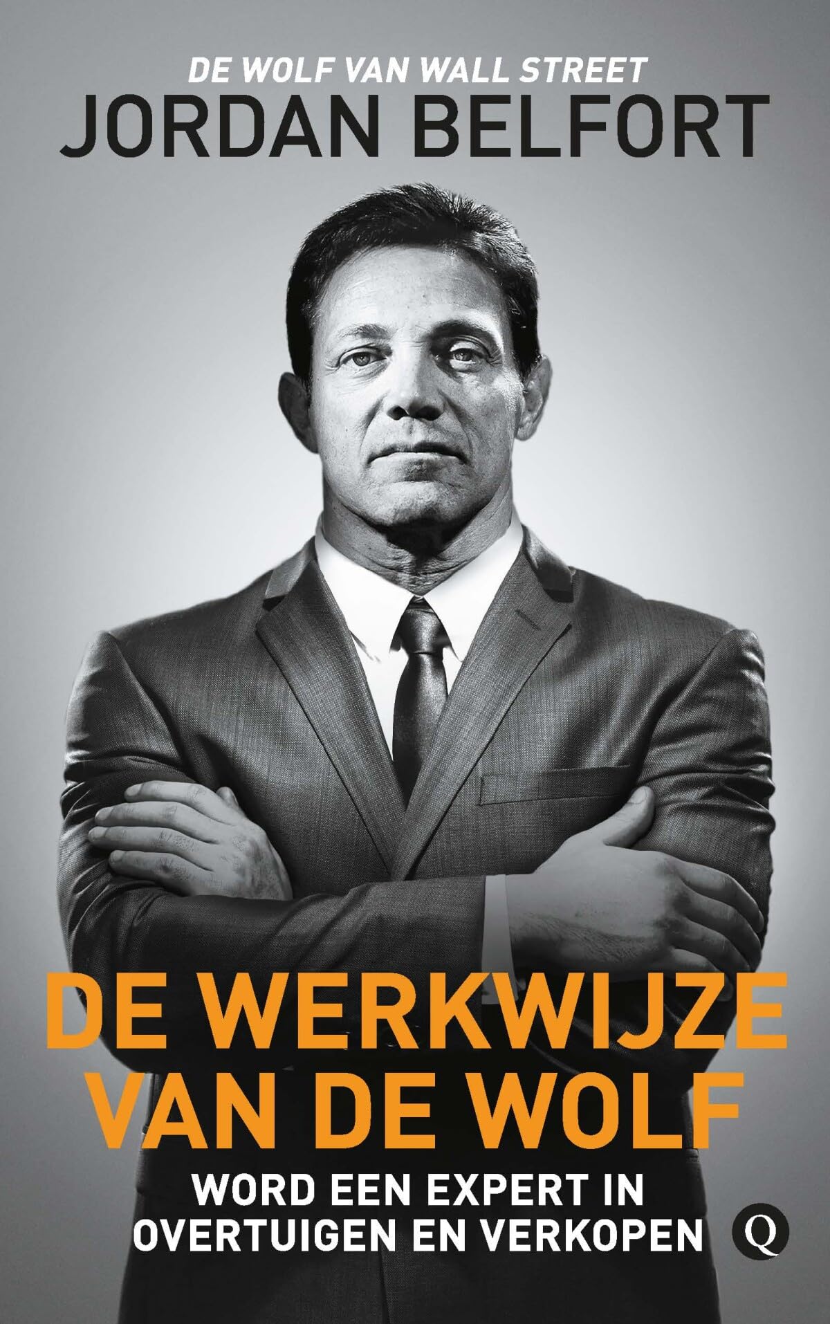 De werkwijze van de Wolf: Word een expert in overtuigen en verkopen Business, Finance & Career