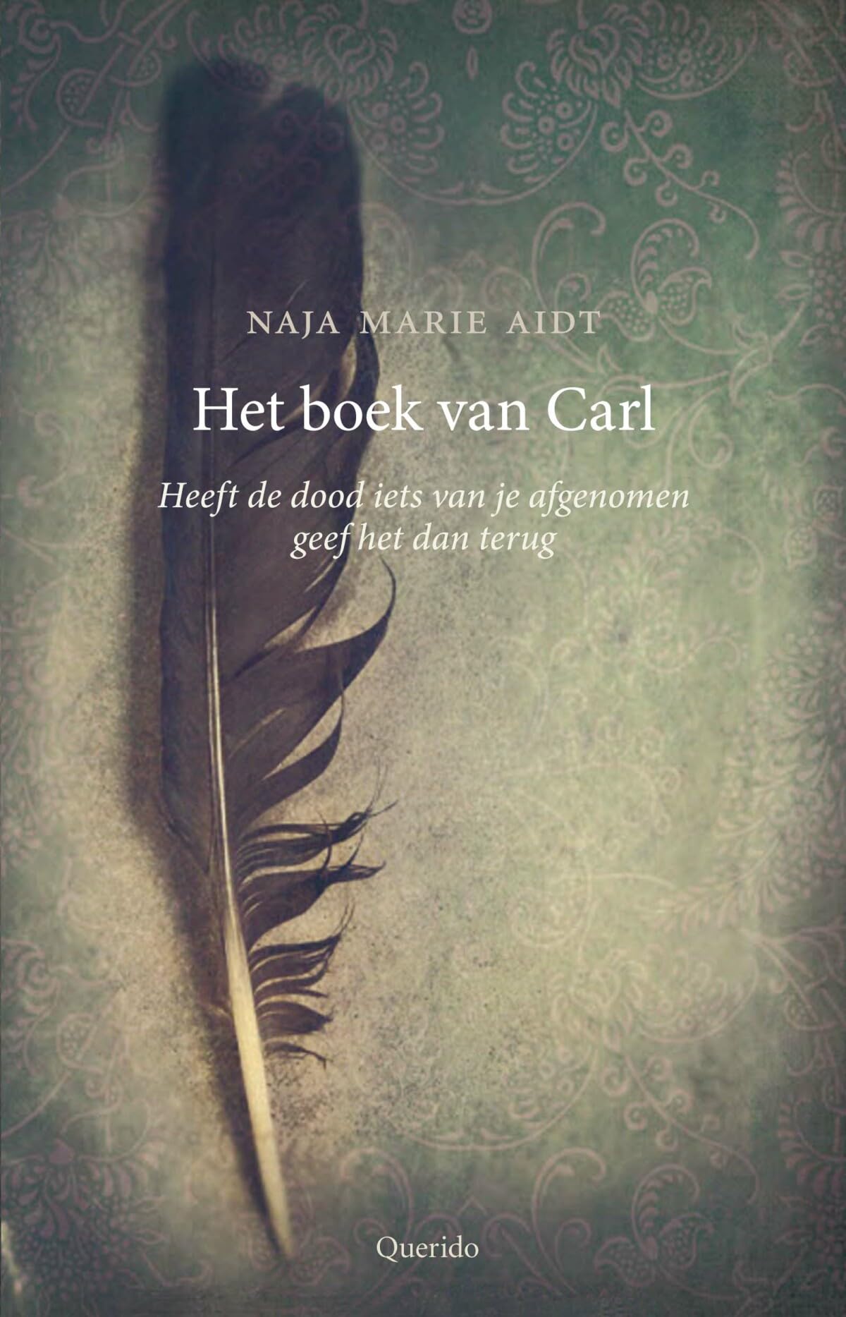 Het boek van Carl: heeft de dood iets van je afgenomen geef het dan terug book