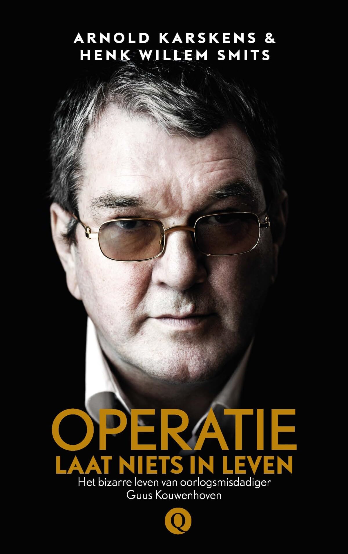 Operatie laat niets in leven: Het bizarre leven van oorlogsmisdadiger Guus Kouwenhoven book