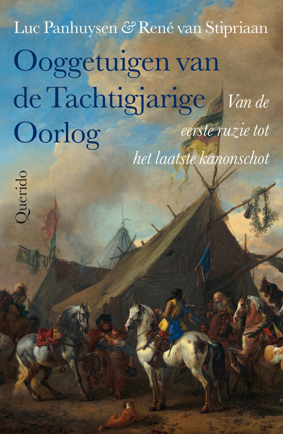 Ooggetuigen van de Tachtigjarige Oorlog: van de eerste ruzie tot het laatste kanonschot Social Sciences