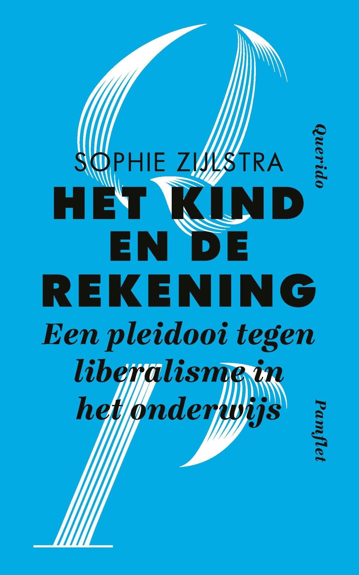 Het kind en de rekening: een pleidooi tegen liberalisme in het onderwijs book