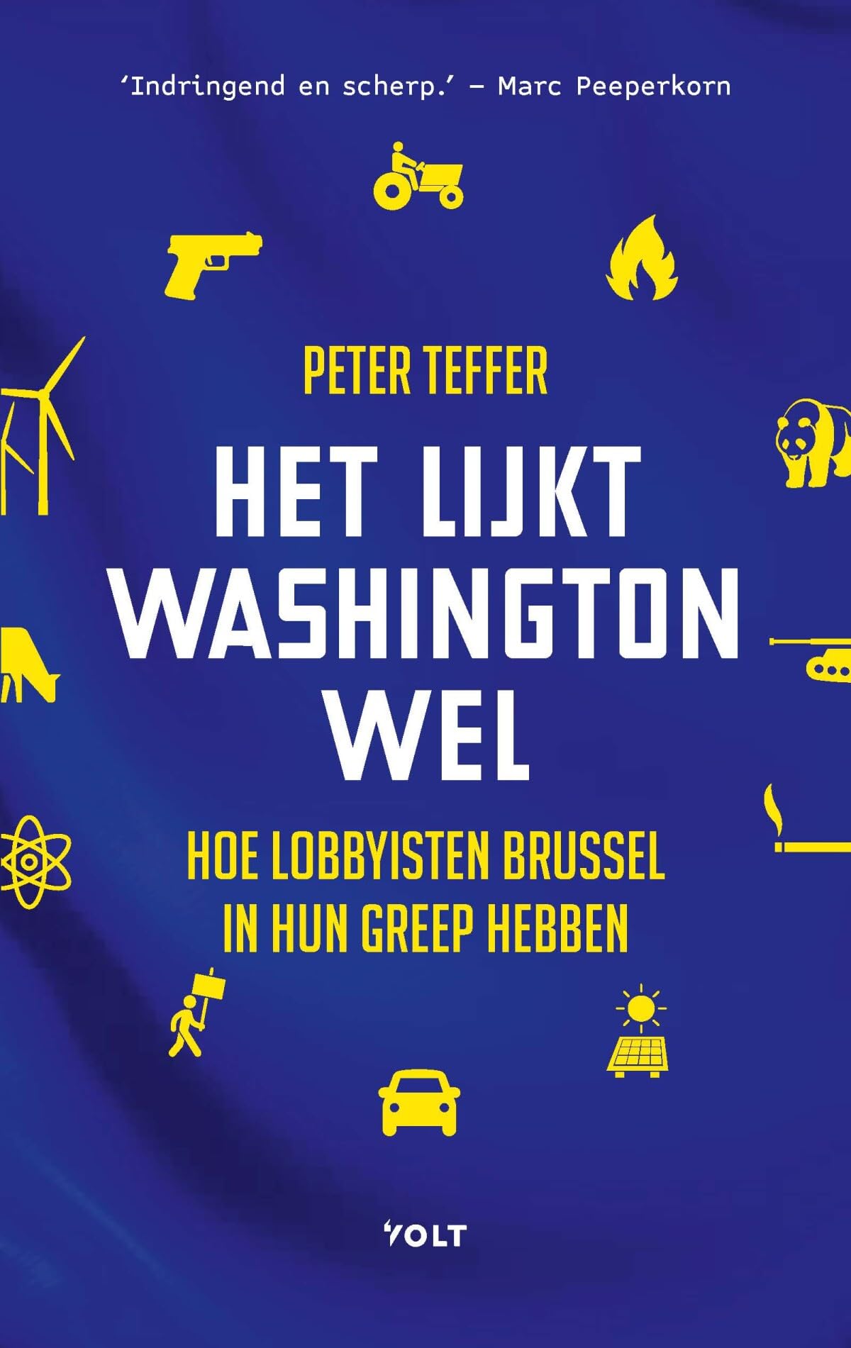 Het lijkt Washington wel: hoe lobbyisten Brussel in hun greep hebben Politics & History