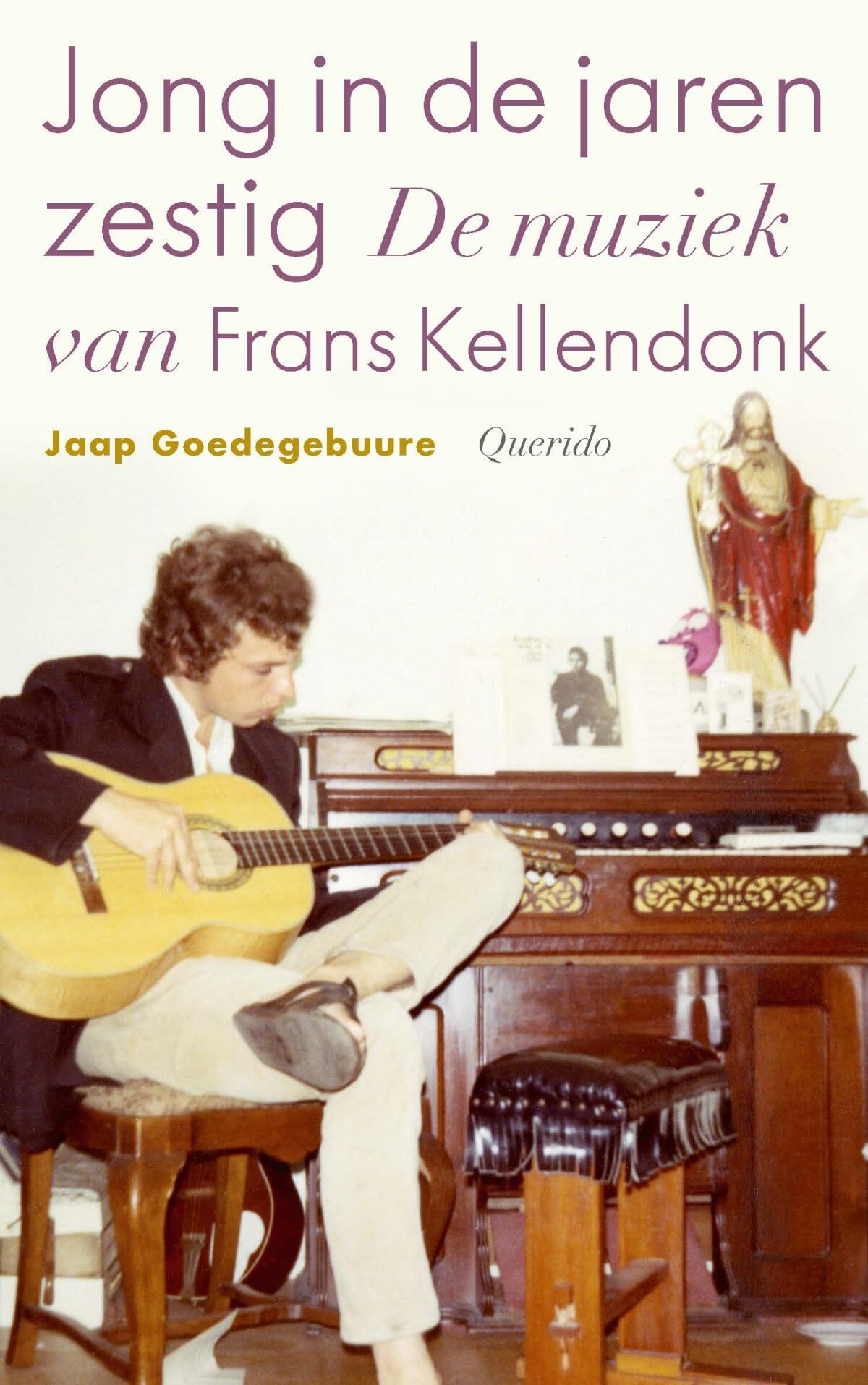 Jong in de jaren zestig: de muziek van Frans Kellendonk Books