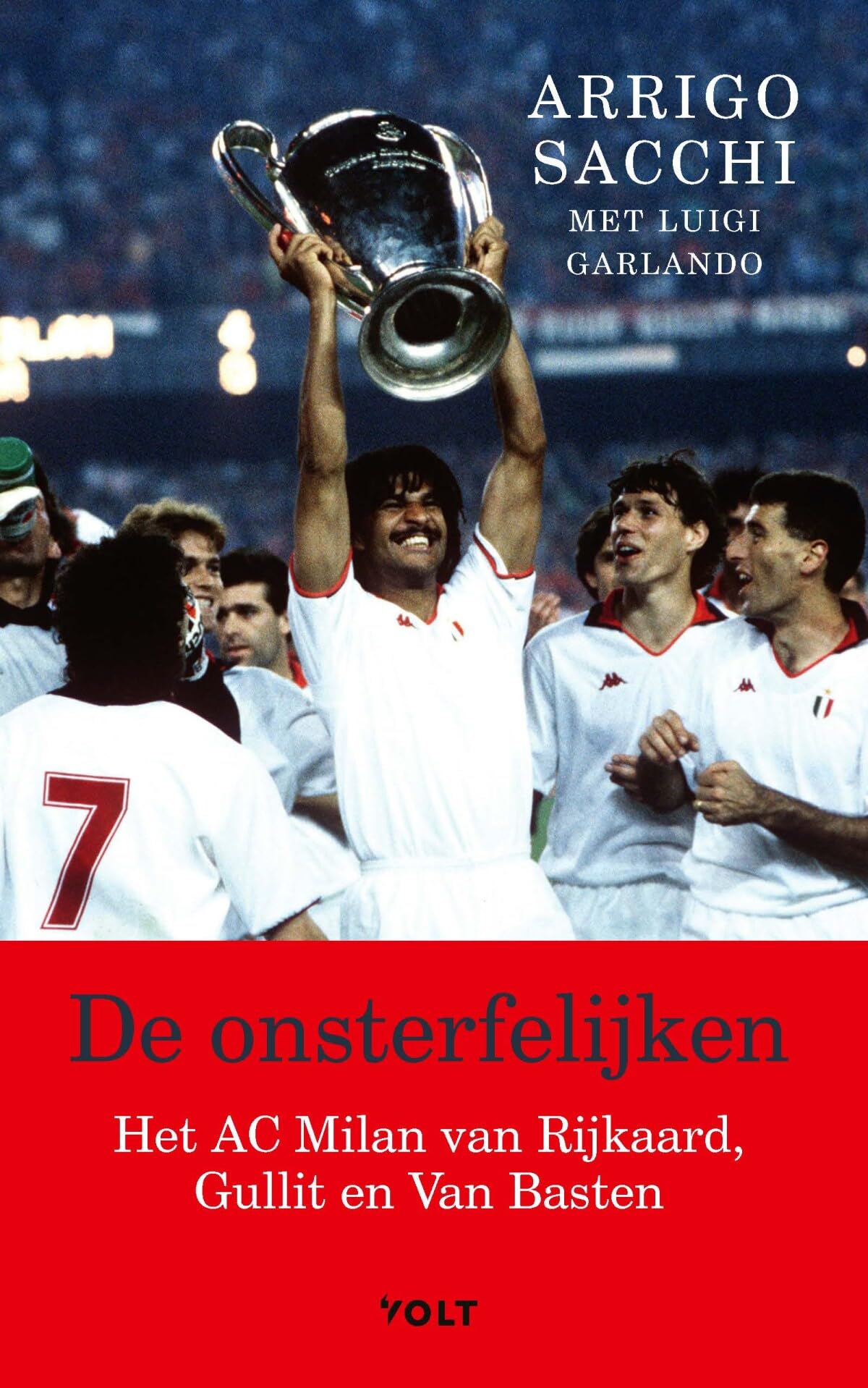 De onsterfelijken: het AC Milan van Rijkaard, Gullit en Van Basten book