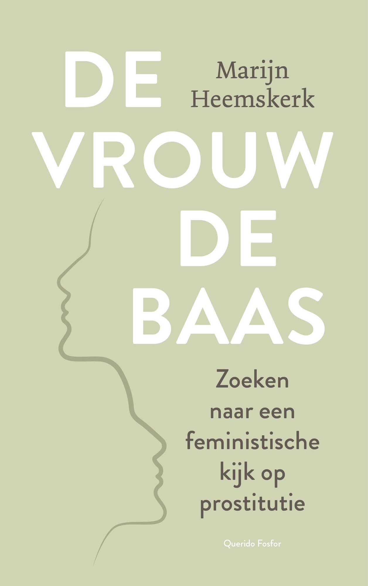 De vrouw de baas: Zoeken naar een feministische kijk op prostitutie book