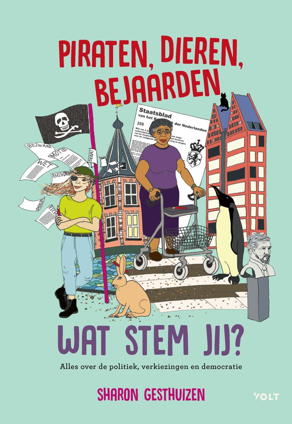 Piraten, dieren, bejaarden, wat stem jij?: alles over de politiek, verkiezingen en democratie Novels & Short Stories
