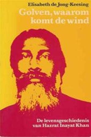 Golven, waarom komt de wind: De levensgeschiedenis van Hazrat Inayat Khan Books