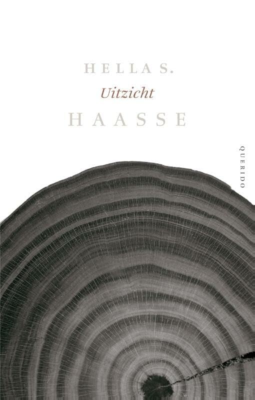 Uitzicht: verzameld werk essays, portretten en beschouwingen gekozen en van een nawoord voorzien door Margot Dijkgraaf en Patricia de Groot (Verzameld werk Hella S. Haasse) Essays & Short Stories