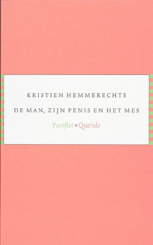 De man, zijn penis en het mes: pamflet Essays & Short Stories