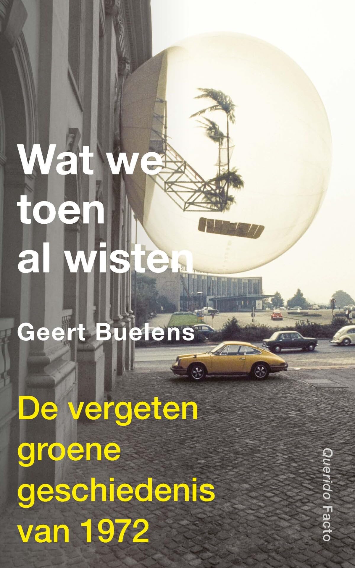 Wat we toen al wisten: de vergeten groene geschiedenis van 1972 book