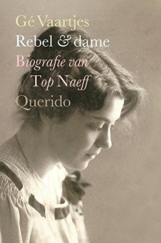 Rebel en dame: biografie van Top Naeff book