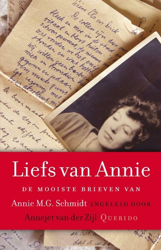 Liefs van Annie: de mooiste brieven van Annie M.G. Schmidt book