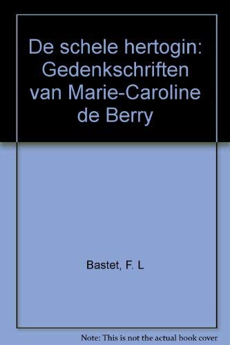 De schele hertogin: gedenkschriften van Marie-Caroline de Berry book