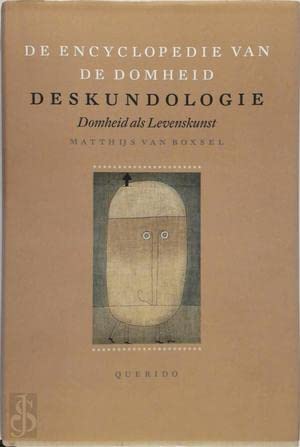 Deskundologie: domheid als levenskunst (De encyclopedie van de domheid) Essays & Short Stories